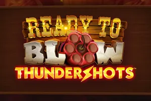 Ready to Blow Thundershots - CAMPSLOT138